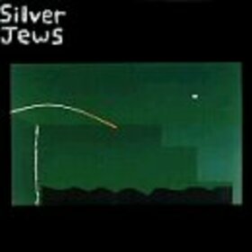 SILVER JEWS - NATURAL BRIDGE