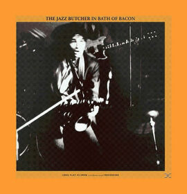 JAZZ BUTCHER CONSPIRACY - BATH OF BACON -DOWNLOAD-
