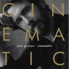 GROBAN, JOSH - CINEMATIC