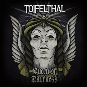 TOIFELTHAL - QUEEN OF DARKNESS