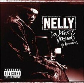 NELLY - DA DERRTY VERSIONS