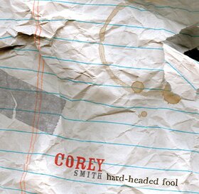 SMITH, COREY - HARD-HEADED FOOL