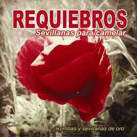 REQUIEBROS - SEVILLANAS PARA CAMELAR