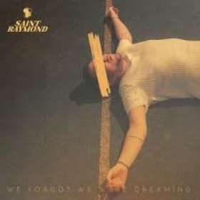 SAINT RAYMOND - WE FORGOT WE WERE..
