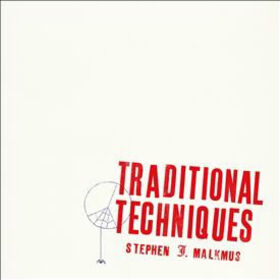 MALKMUS, STEPHEN - TRADITIONAL TECHNIQUES