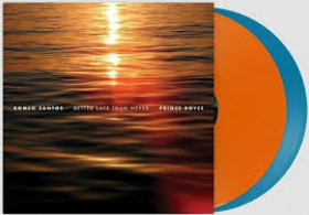 SANTOS, ROMEO - BETTER LATE THAN NEVER -DELUXE-