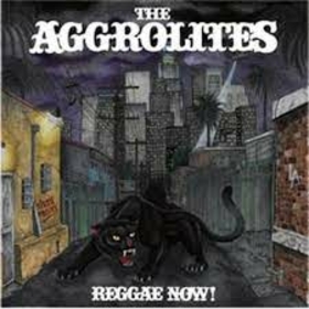 AGGROLITES - REGGAE NOW!