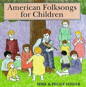 SEEGER, MIKE & PEGGY - AMERICAN FOLKSONGS FOR CH