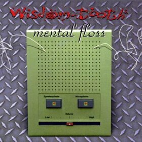 WISDOM TOOTH - MENTAL FLOSS