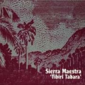 SIERRA MAESTRA - TIBIRI TABARA
