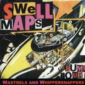 SWELL MAPS - WASTRELS AND..