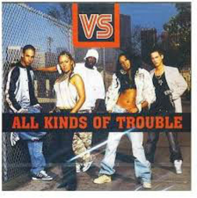 VS - ALL KINDS OF TROUBLE
