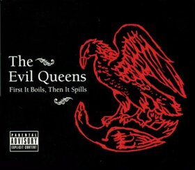 EVIL QUEENS - FIRST IT BOILS THEN IT SP