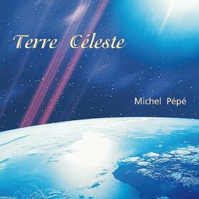 PEPE, MICHEL - TERRE CELESTE