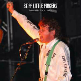 STIFF LITTLE FINGERS - GREATEST HITS LIVE