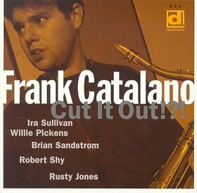 CATALANO, FRANK - CUT IT OUT
