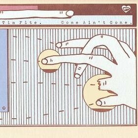 FITE, TIM - GONE AIN'T GONE