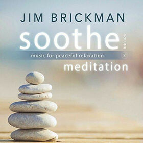 BRICKMAN, JIM - SOOTHE 3: MEDITATION