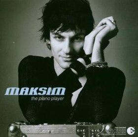 MAKSIM - PIANO PLAYER