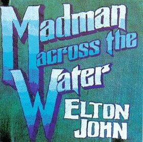 JOHN, ELTON - MADMAN ACROSS THE WATER