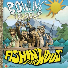 BOWLING FOR SOUP - FISHIN' FOR WOOS 