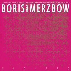 BORIS WITH MERZBOW - 2R012P0