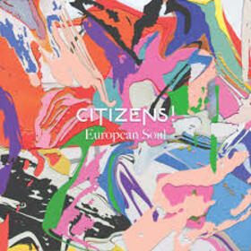 CITIZENS! - EUROPEAN SOUL -DELUXE-