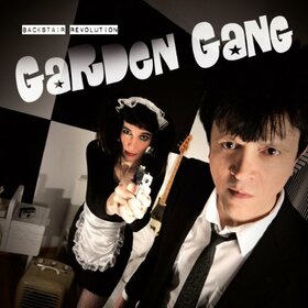 GARDEN GANG - BACKSTAIR REVOLUTION