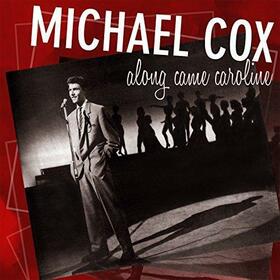 COX, MICHAEL - ALONG CAME CAROLINE