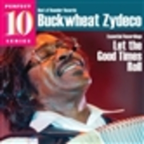 BUCKWHEAT ZYDECO - LET THE GOOD TIMES ROLL -ESSENCIAL RECORDINGS-