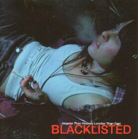 BLACKLISTED - HEAVIER THAN HEAVEN