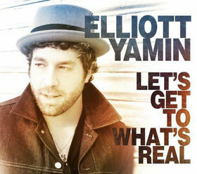 YAMIN, ELLIOTT - LET'S GET TO WHAT'S REAL 