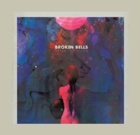 BROKEN BELLS - AFTER THE DISCO