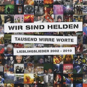 WIR SIND HELDEN - TAUSEND WIRRE WORTE - LIE