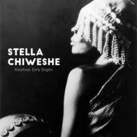 CHIWESHE, STELLA - KASAHWA - EARLY SINGLES