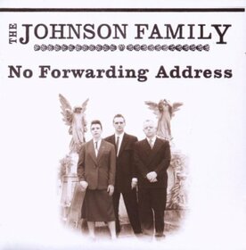 JOHNSON FAMILY - NO FORWARDING ADDRESS
