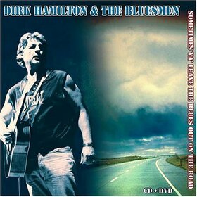 HAMILTON, DIRK & THE BLUESMEN - SOMETIMES YA'LEAVE...(+DVD)