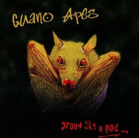 GUANO APES - PROUD LIKE A GOD