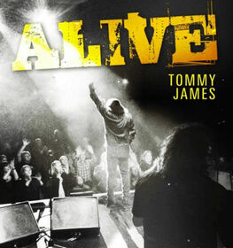 JAMES, TOMMY - ALIVE