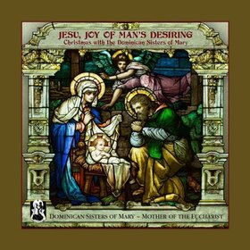 DOMINICAN SISTERS OF MARY - JESU, JOY OF MAN'S DESIRING