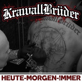 KRAWALLBRUDER - HEUTE, MORGEN, FUR IMMER