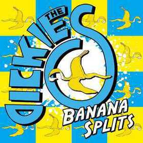 DICKIES - BANANA SPLITS + DVD