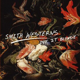 SMITH WESTERNS - DYE IT BLONDE