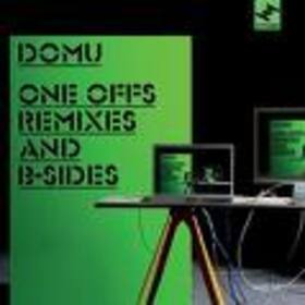 DOMU - ONE OFFS REMIXES & B-SIDES