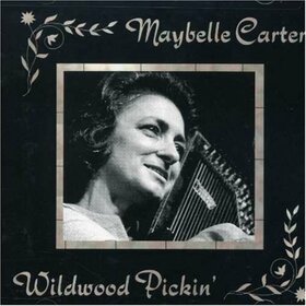 CARTER, MAYBELLE - WILDWOOD PICKIN'