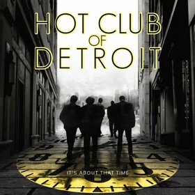 HOT CLUB OF DETROIT - IT'S ABOUT THAT TIME