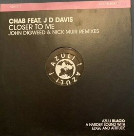 CHAB FT. JD DAVIS - CLOSER TO ME -DIGWEED RMX