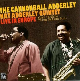 ADDERLEY, CANNONBALL - WHAT IS THIS THING CALLED