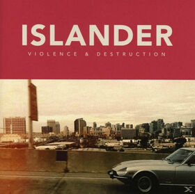ISLANDER - VIOLENCE & DESTRUCTION