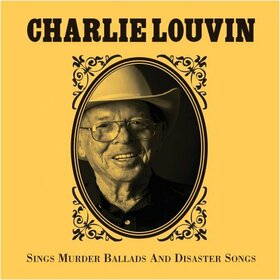 LOUVIN, CHARLIE - SINGS MURDER BALLADS